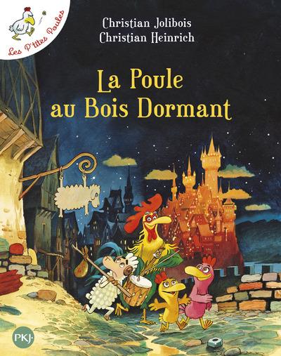 LA POULE AU BOIS DORMANT - LES P'TITES POULES - TOME 13 - VOL13