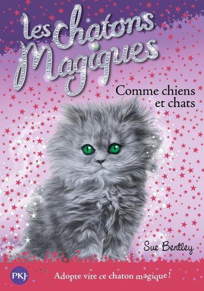 LES CHATONS MAGIQUES - NUMERO 18 COMME CHIENS ET CHATS - VOL18