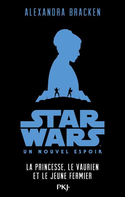 STAR WARS UN NOUVEL ESPOIR - EPISODE IV LA PRINCESSE, LE VAURIEN ET LE JEUNE FERMIER - VOL04