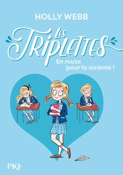 LES TRIPLETTES - TOME1 EN ROUTE POUR LA SIXIEME ! - VOL01