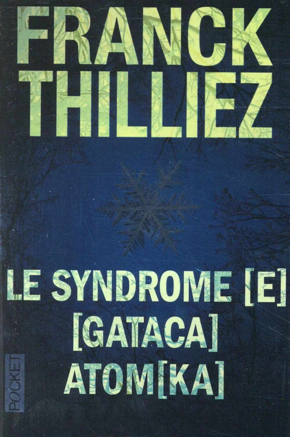 LE SYNDROME [E] / [GATACA] / ATOM[KA]