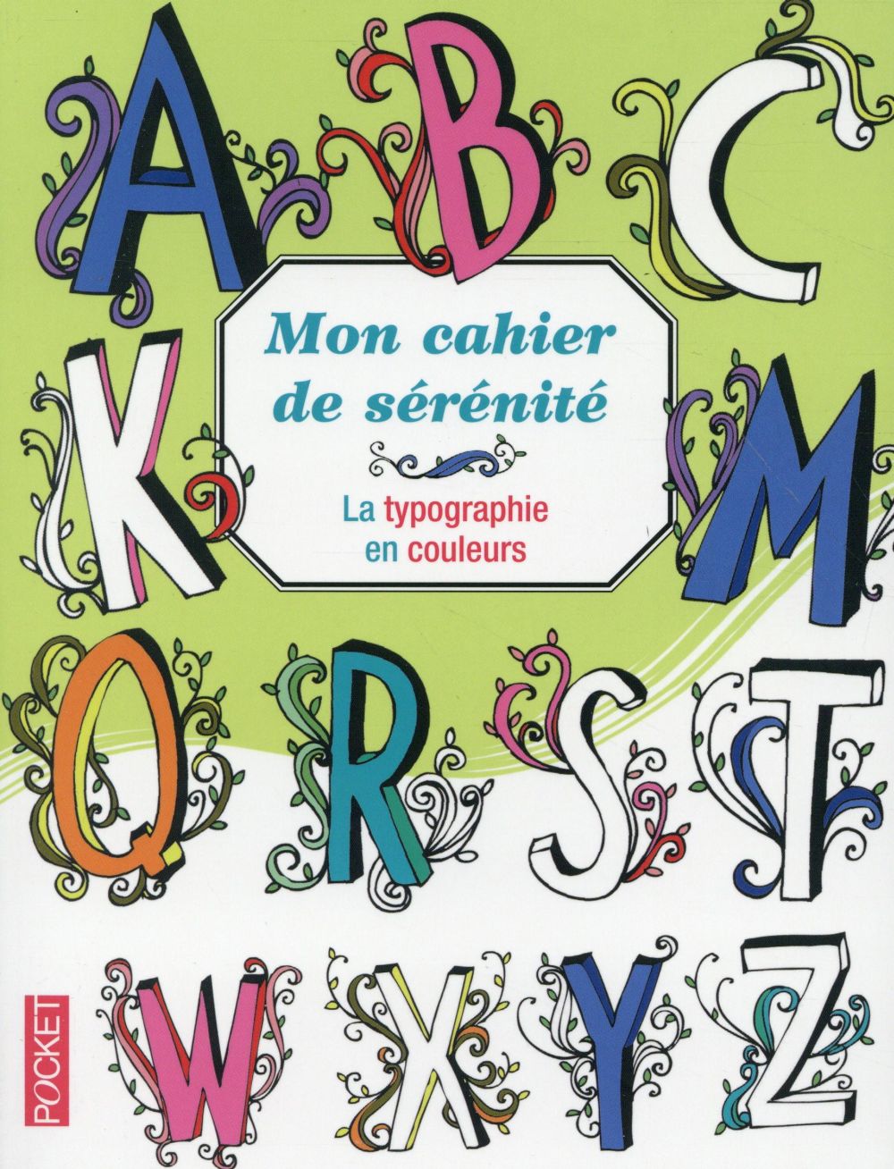 MON CAHIER DE SERENITE - LA TYPOGRAPHIE EN COULEURS