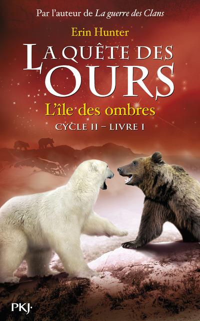 LA QUETE DES OURS CYCLE II - TOME 1 L'ILE DES OMBRES - VOL01