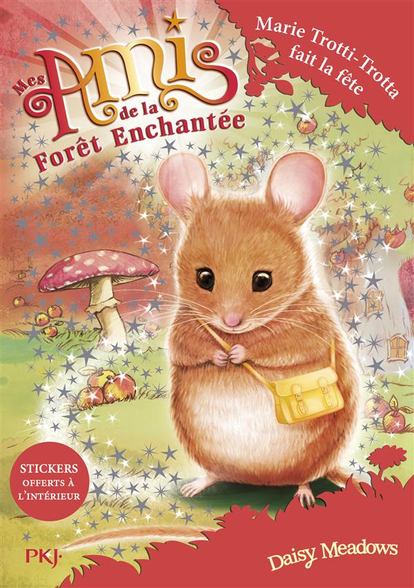 MES AMIS DE LA FORET ENCHANTEE - TOME 2 MARIE TROTTI-TROTTA FAIT LA FETE - VOL02