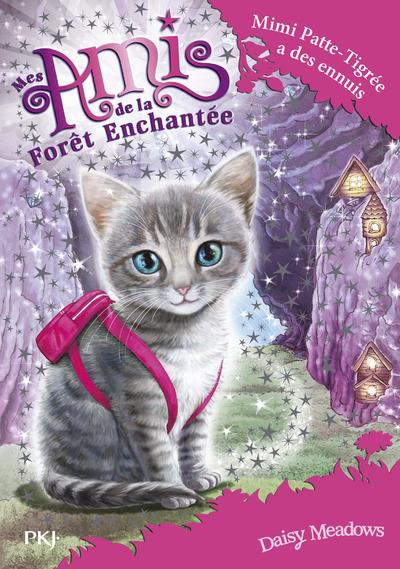 MES AMIS DE LA FORET ENCHANTEE - TOME 4 IL FAUT SAUVER MIMI PATTE-TIGREE ! - VOL04