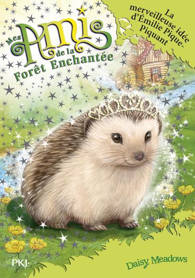 MES AMIS DE LA FORET ENCHANTEE - TOME 6 EMILIE PIQUE-PIQUANT A UNE IDEE GENIALE - VOL06