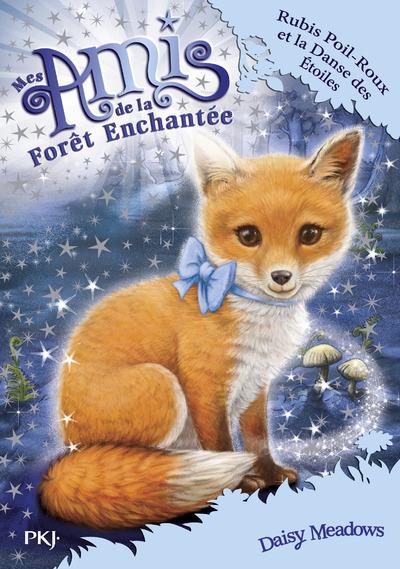 MES AMIS DE LA FORET ENCHANTEE - TOME 7 RUBIS POIL-ROUX ET LA DANSE DES ETOILES - VOL07