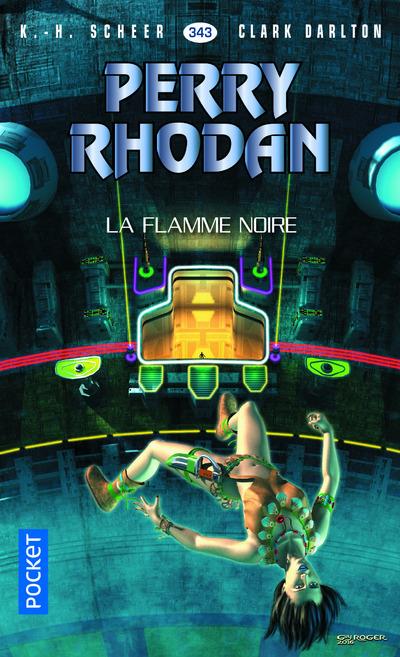 PERRY RHODAN - NUMERO 343 LA FLAMME NOIRE