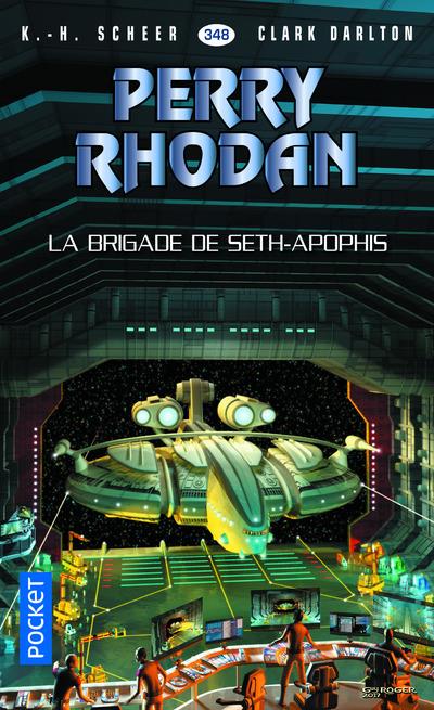 PERRY RHODAN - NUMERO 348 LA BRIGADE DE SETH-APOPHIS
