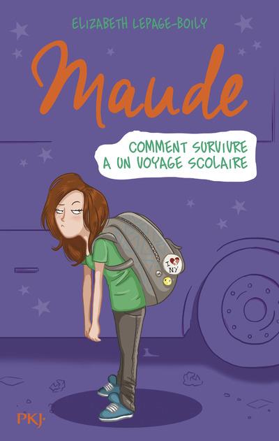 MAUDE - TOME 4 COMMENT SURVIVRE A UN VOYAGE SCOLAIRE - VOL04