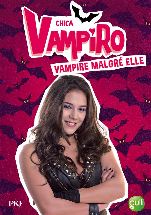 CHICA VAMPIRO - TOME 1 VAMPIRE MALGRE ELLE - VOL01