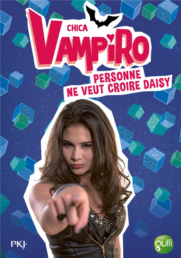 CHICA VAMPIRO - TOME 7 PERSONNE NE VEUT CROIRE DAISY - VOL07