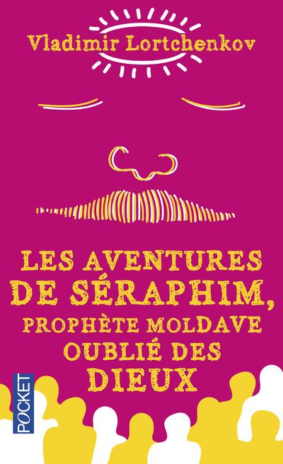 LES AVENTURES DE SERAPHIM, PROPHETE MOLDAVE OUBLIE DES DIEUX