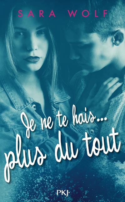 JE NE TE HAIS PLUS DU TOUT - TOME 3 - VOL03