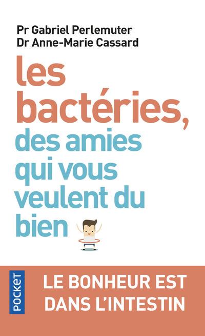 LES BACTERIES, DES AMIES QUI VOUS VEULENT DU BIEN