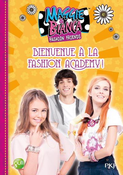 MAGGIE & BIANCA - TOME 2 BIENVENUE A LA FASHION ACADEMY ! - VOL02