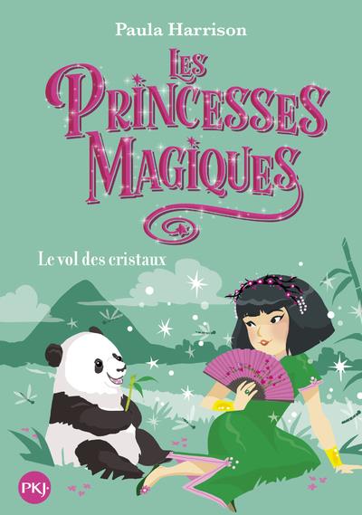 LES PRINCESSES MAGIQUES - TOME 4 LE VOL DES CRISTAUX - VOL04