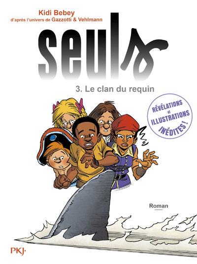 SEULS - TOME 3 LE CLAN DU REQUIN - VOL03