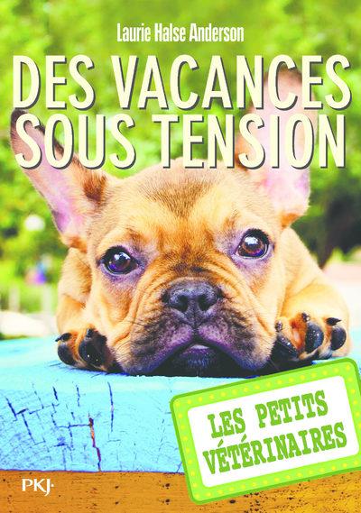 LES PETITS VETERINAIRES - TOME 24 DES VACANCES SOUS TENSION - VOL24