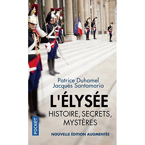 L'ELYSEE - HISTOIRE, SECRETS, MYSTERES
