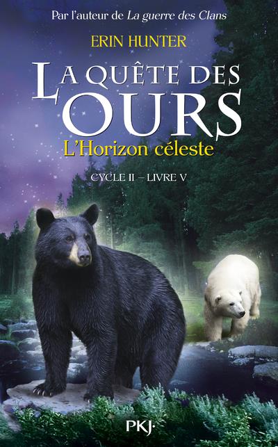 LA QUETE DES OURS CYCLE II - TOME 5 L'HORIZON CELESTE - VOL05