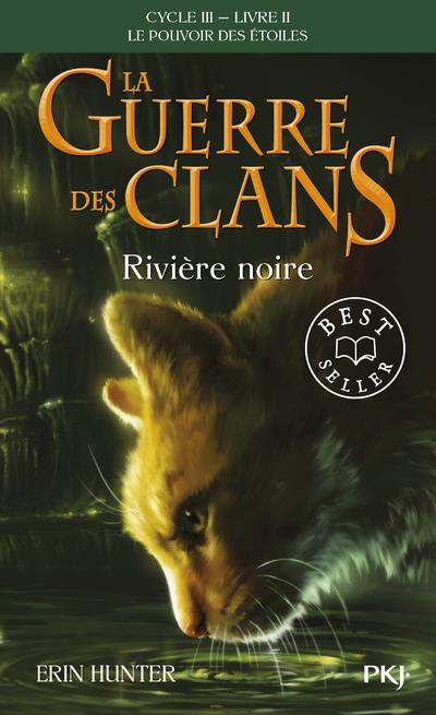 LA GUERRE DES CLANS CYCLE III LE POUVOIR DES ETOILES - TOME 2 RIVIERE NOIRE - VOL02