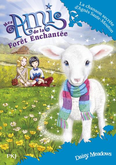 MES AMIS DE LA FORET ENCHANTEE - TOME 12 LA CHANSON SECRETE D'AGNES SAUTE-MOUTON - VOL12