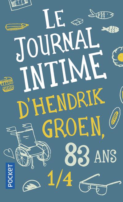 LE JOURNAL INTIME D'HENDRIK GROEN, 83 ANS 1/4