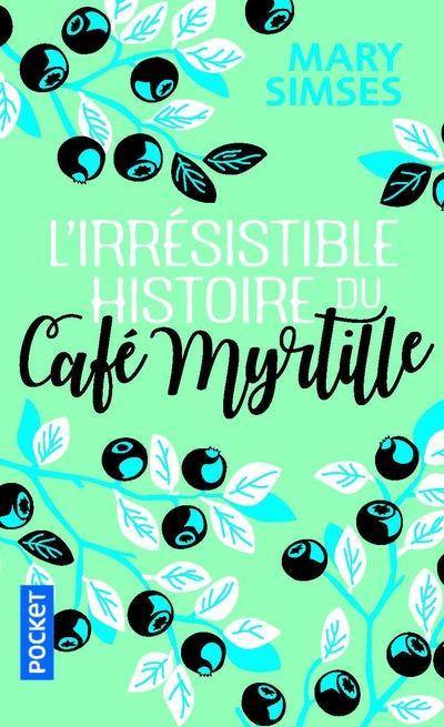 L'IRRESISTIBLE HISTOIRE DU CAFE MYRTILLE