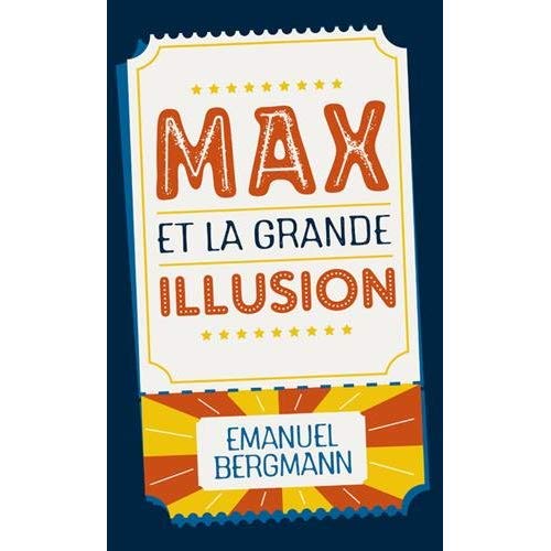 MAX ET LA GRANDE ILLUSION