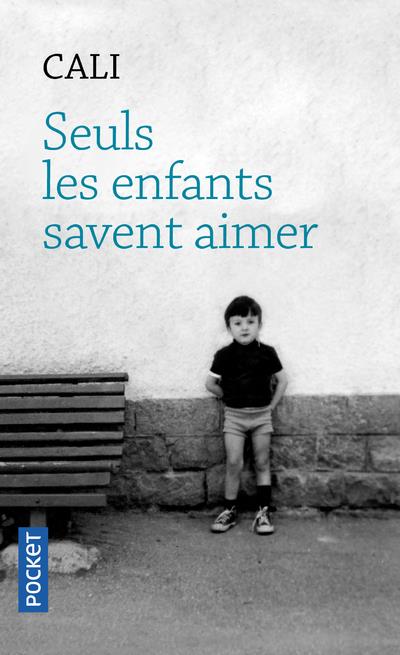 SEULS LES ENFANTS SAVENT AIMER