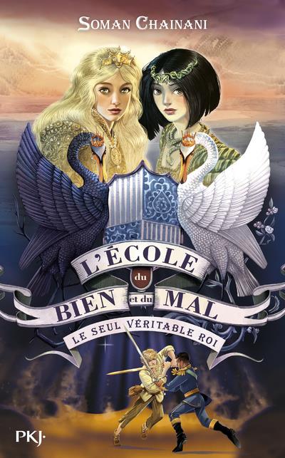 L'ECOLE DU BIEN ET DU MAL - TOME 06 LE SEUL VERITABLE ROI - VOL06