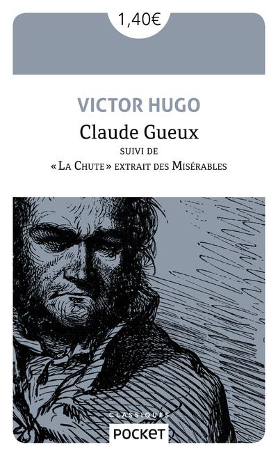 CLAUDE GUEUX SUIVI DE 'LA CHUTE' EXTRAIT DES MISERABLES