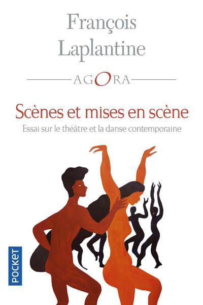 SCENES ET MISE EN SCENE. ESSAI SUR LE THEATRE ET LA DANSE CONTEMPORAINE