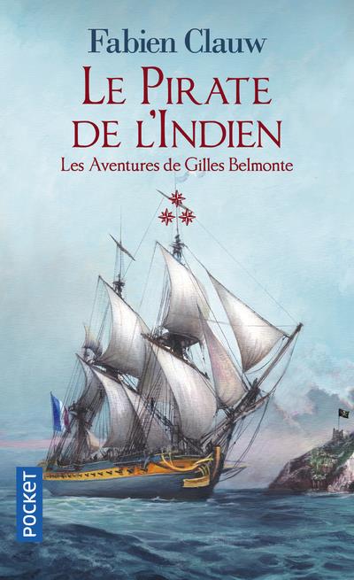 LES AVENTURES DE GILLES BELMONTE - TOME 3 LE PIRATE DE L'INDIEN - LES AVENTURES DE GILLES BELMONTE -