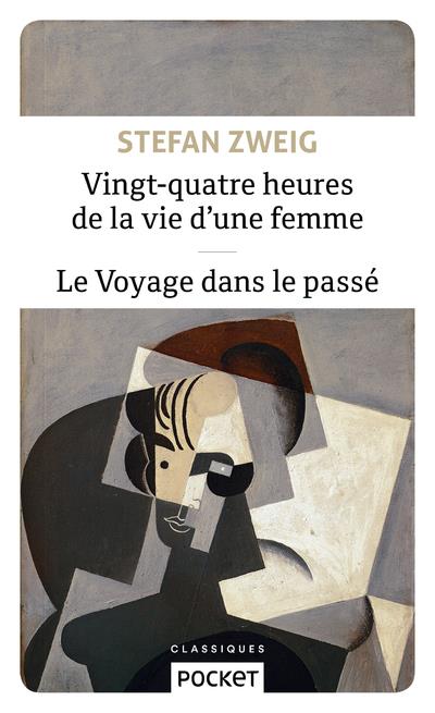 VINGT-QUATRE HEURES DE LA VIE D'UNE FEMME - LE VOYAGE DANS LE PASSE