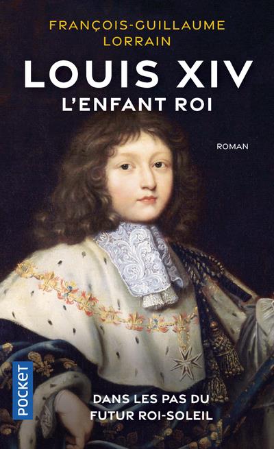 LOUIS XIV - L'ENFANT ROI