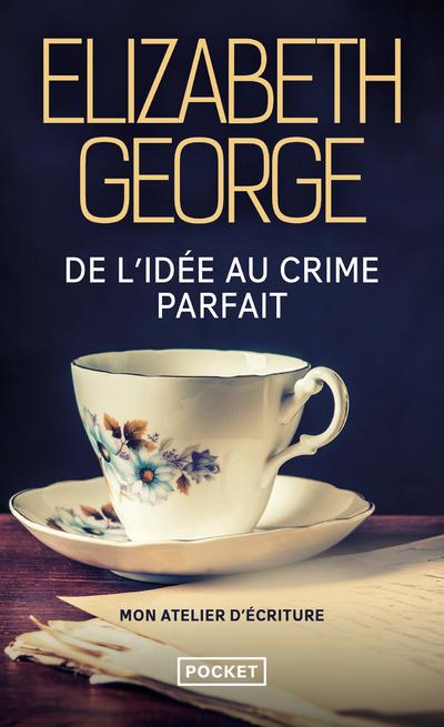 DE L'IDEE AU CRIME PARFAIT - MON ATELIER D'ECRITURE