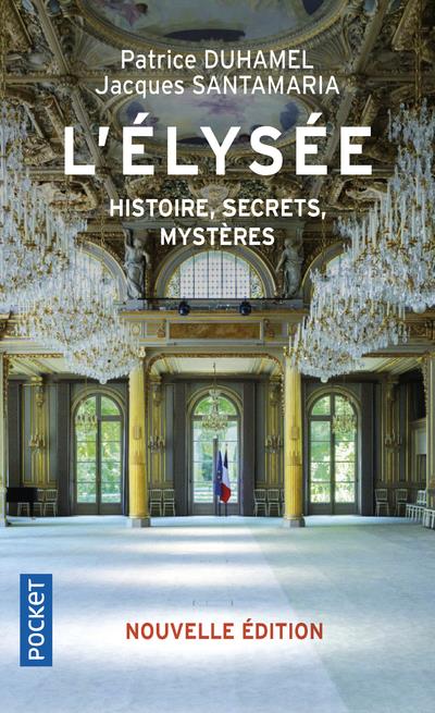 L'ELYSEE - HISTOIRE, SECRETS, MYSTERES - NOUVELLE EDITION