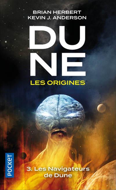 DUNE, LES ORIGINES - TOME 3 LES NAVIGATEURS DE DUNE - VOL03