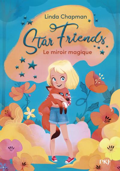 STAR FRIENDS - TOME 1 LE MIROIR MAGIQUE - VOL01