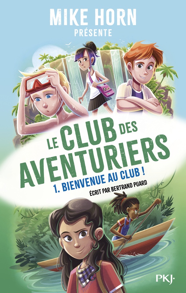 MIKE HORN - LE CLUB DES AVENTURIERS - TOME 1 BIENVENUE AU CLUB ! - VOL01