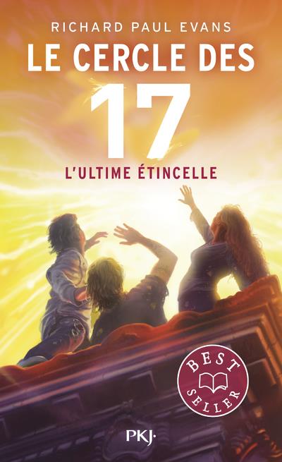 LE CERCLE DES 17 - TOME 7 L'ULTIME ETINCELLE - VOL07