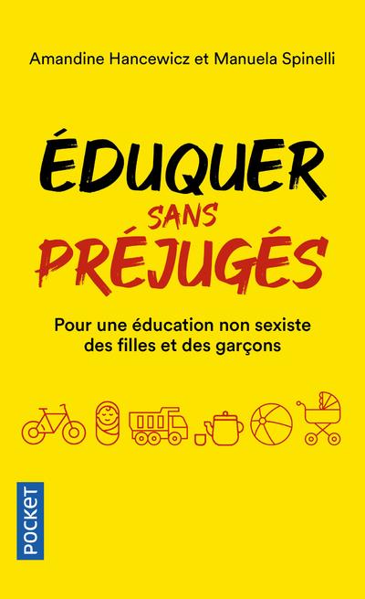 EDUQUER SANS PREJUGES - POUR UNE EDUCATION NON-SEXISTE DES FILLES ET DES GARCONS 0-10 ANS