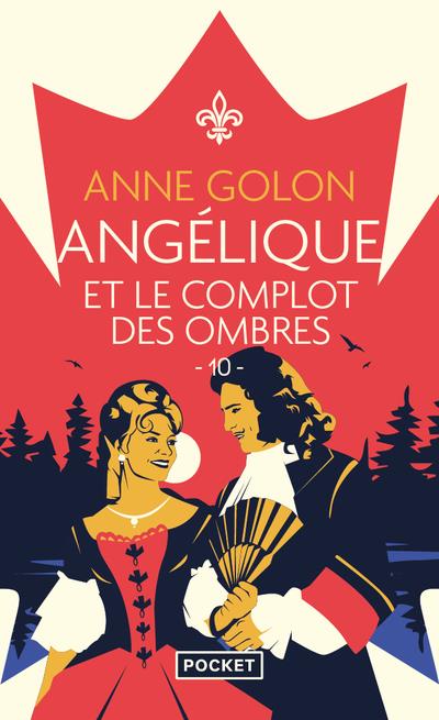 ANGELIQUE - TOME 10 ANGELIQUE ET LE COMPLOT DES OMBRES - VOL10