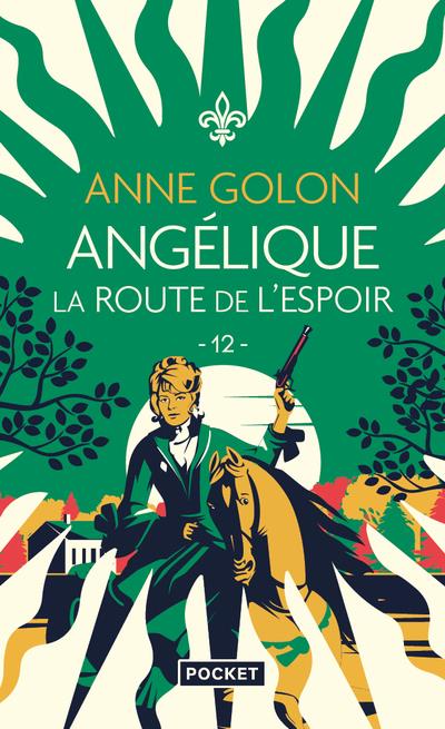 ANGELIQUE - TOME 12 LA ROUTE DE L'ESPOIR