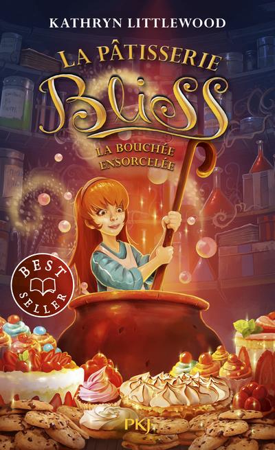 LA PATISSERIE BLISS - TOME 04 : LA BOUCHEE ENSORCELEE