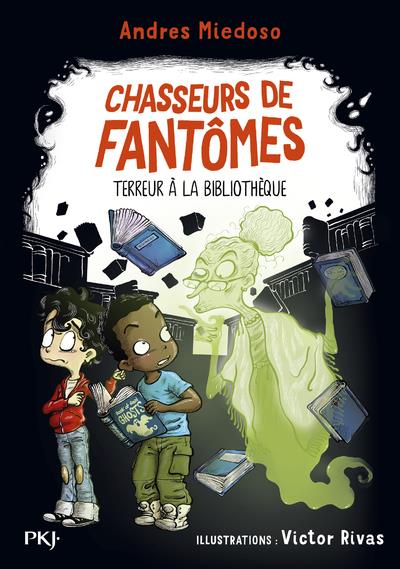 CHASSEURS DE FANTOMES - TOME 05 TERREUR A LA BIBLIOTHEQUE