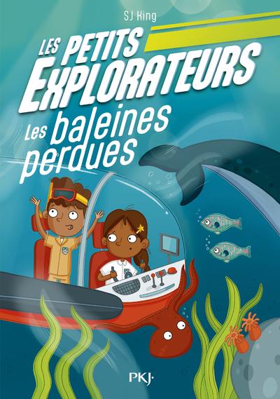 LES PETITS EXPLORATEURS - TOME 01 LES BALEINES PERDUES