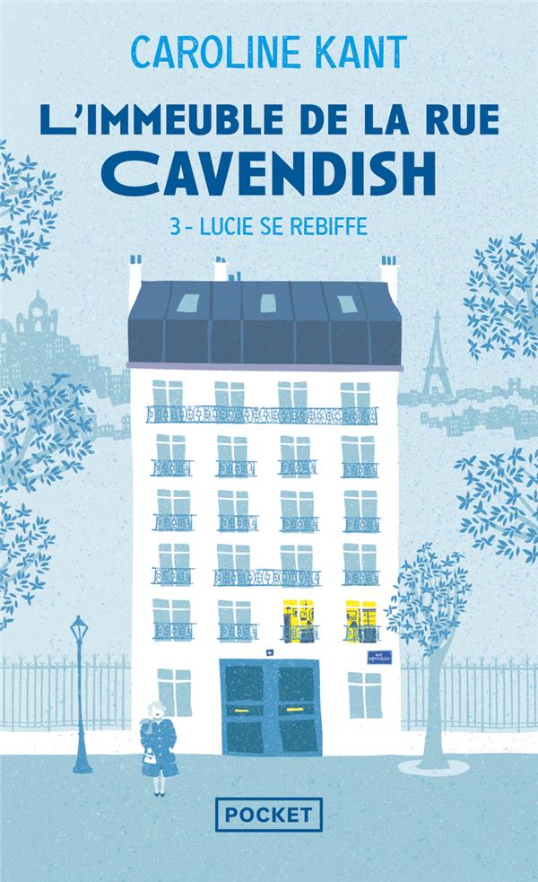 L'IMMEUBLE DE LA RUE CAVENDISH - TOME 3 LUCIE SE REBIFFE